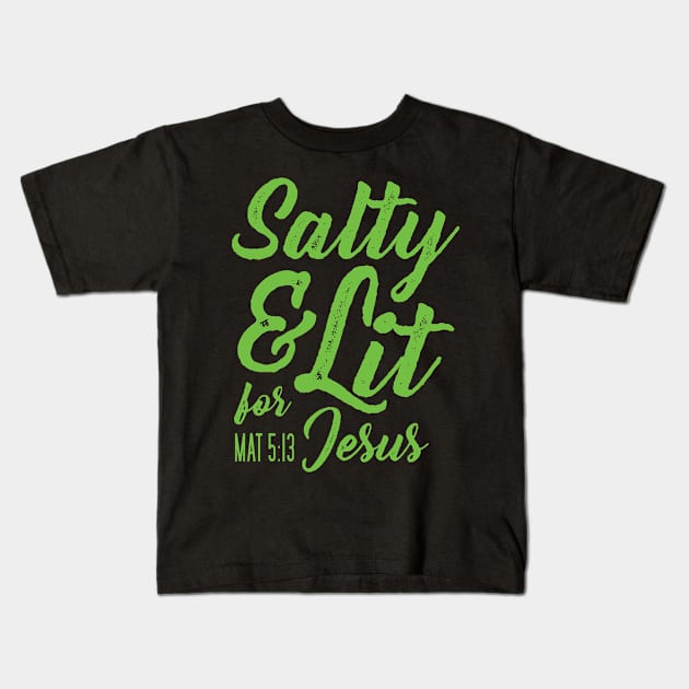 Salty and Lit for Jesus - Green Distress Kids T-Shirt by FalconArt